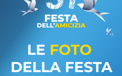 Le foto della 51a Festa dell’Amicizia