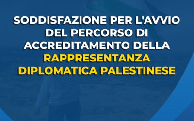 Soddisfazione per l’avvio del percorso di accreditamento della rappresentanza diplomatica palestinese