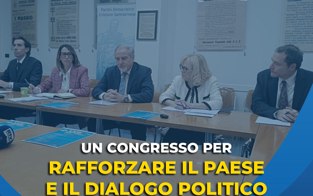 Un Congresso per rafforzare il Paese e il dialogo politico