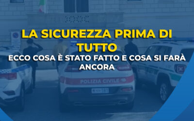 La sicurezza prima di tutto: ecco cosa è stato fatto e cosa si farà ancora