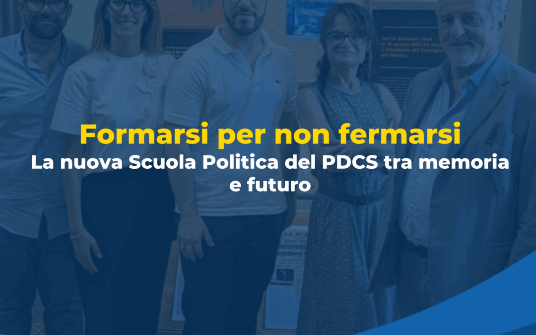 Formarsi per non fermarsi. La nuova Scuola Politica del PDCS tra memoria e futuro
