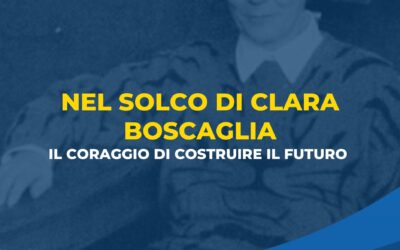 NEL SOLCO DI CLARA BOSCAGLIA, IL CORAGGIO DI COSTRUIRE IL FUTURO
