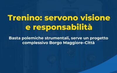 SUL TRENINO SERVONO SERIETÀ E VISIONE,  NON SLOGAN SUL “VINCOLO DEMOCRISTIANO”