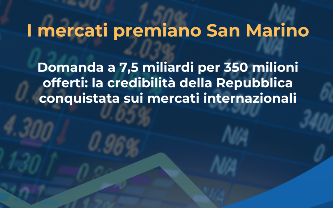 EMISSIONE TITOLI: I MERCATI PREMIANO SAN MARINO