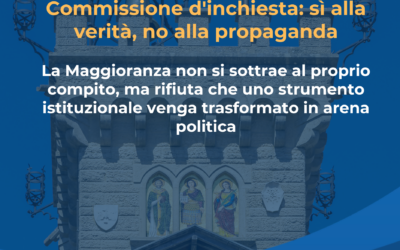 MAGGIORANZA: SÌ ALLA COMMISSIONE D’INCHIESTA, NO ALLA PROPAGANDA DELLE OPPOSIZIONI