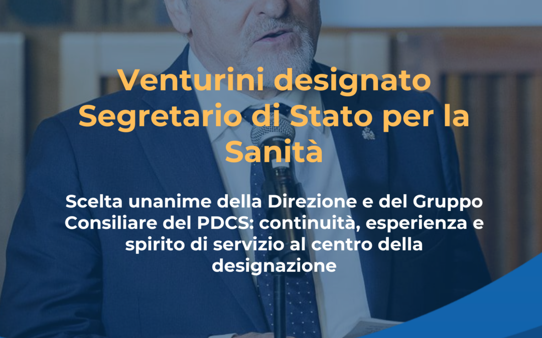Gian Carlo Venturini designato Segretario di Stato Per La Sanitá: scelta unanime della Direzione e del Gruppo Consiliare