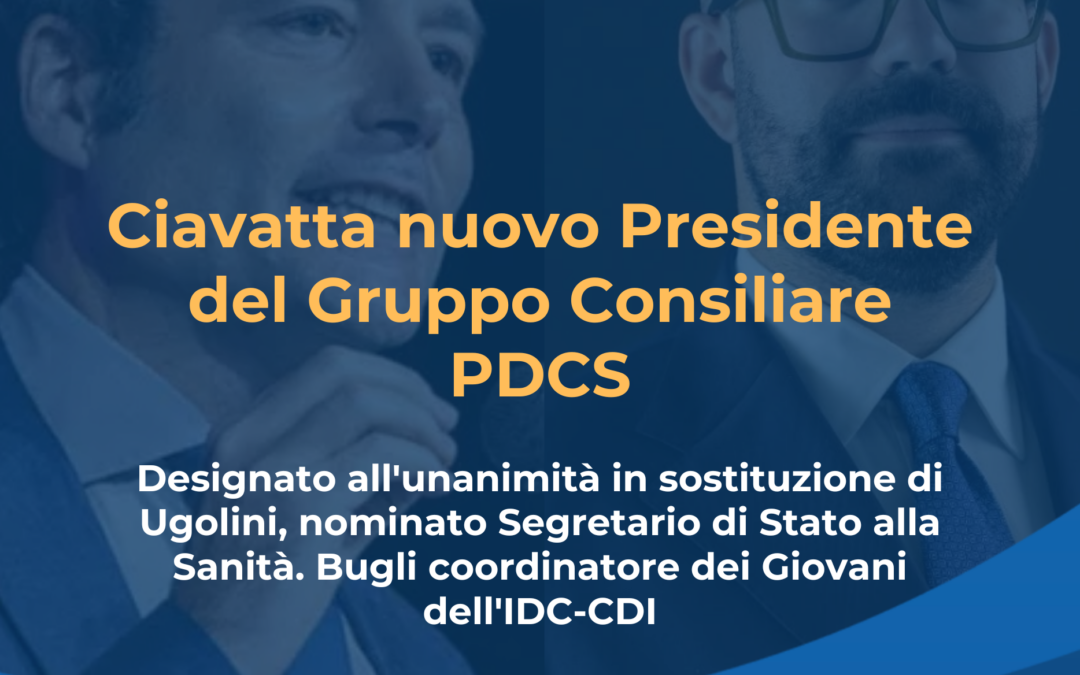 Manuel Ciavatta nominato Presidente del Gruppo Consigliare del PDCS